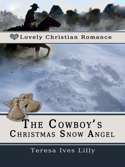 Title details for The Cowboy's Christmas Snow Angel by Teresa Lilly - Available